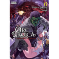 Orc Eroica, Vol. 6 (Light Novel) - Paperback