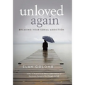 Unloved Again: Breaking Your Serial Addiction - Hardcover