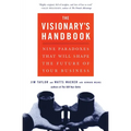 Visionary's Handbook: Nine Paradoxes That Will Shape the Future of Your Business - Paperback