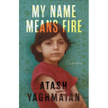 My Name Means Fire: A Memoir - Hardcover