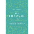 The Through Line: Finding Happiness Through the Curveballs of Life, Family, and Business - Paperback