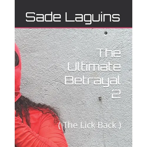 The Ultimate Betrayal 2: ( The Lick Back ) - Paperback