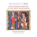 The Fathers & Writers of the First Millennium: The Spiritual Masters - Hardcover