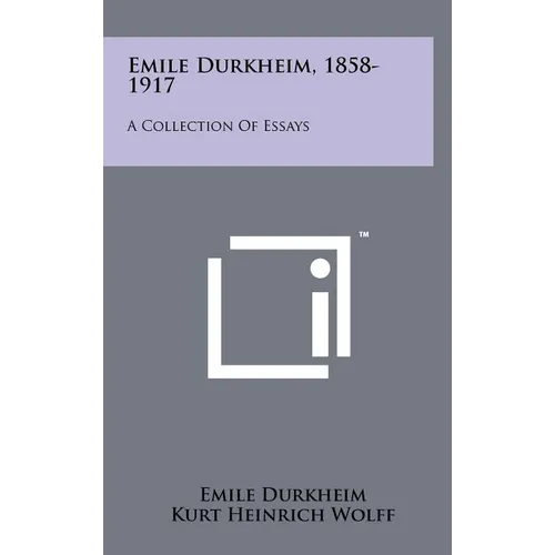 Emile Durkheim, 1858-1917: A Collection Of Essays - Hardcover