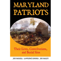 Maryland Patriots: Their Lives, Contributions, and Burial Sites - Paperback