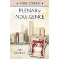 Plenary Indulgence: Ten Stories - Paperback