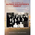 The Journey of Alfred Goldsteen's Family: From Promising Lives to the Holocaust - Hardcover