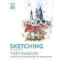 Sketching in the City: Tools and Techniques for the Urban Artist - Paperback