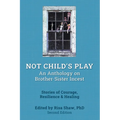 Not Child's Play: An Anthology on Brother Sister Incest, Second Edition - Paperback