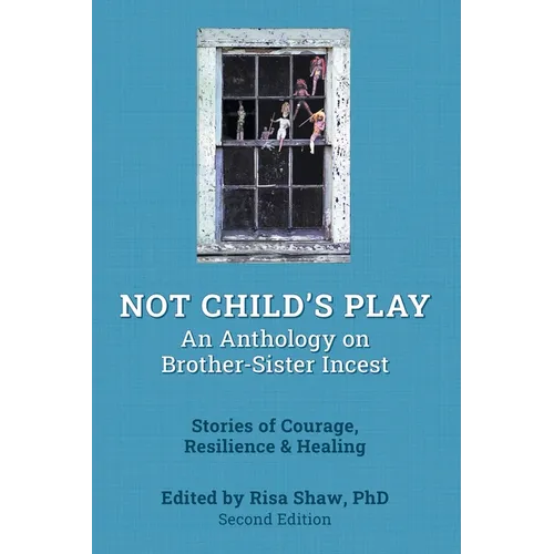 Not Child's Play: An Anthology on Brother Sister Incest, Second Edition - Paperback
