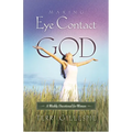 Making Eye Contact with God: A Weekly Devotional for Women - Paperback