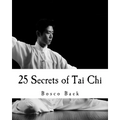 25 Secrets of Tai Chi: Chen Family Taijiquan 25 Key Disciplines - Paperback
