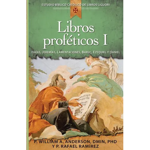 Libros Proféticos I: Isaías, Jeremías, Lamentaciones, Baruc, Ezequiel Y Daniel - Paperback