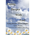 Going Deeper with God: Going Deeper to Live Higher - Paperback