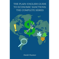 The Plain-English Guide to Economic Sanctions: The Complete Series - Paperback