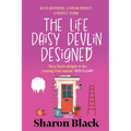 The Life Daisy Devlin Designed: An Ex-Boyfriend, A Dream Project, A Perfect Storm - Paperback