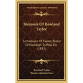 Memoirs Of Rowland Taylor: Archdeacon Of Exeter, Rector Of Hadleigh, Suffolk, Etc. (1833) - Hardcover