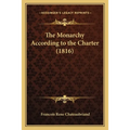 The Monarchy According to the Charter (1816) - Paperback