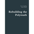 Rebuilding the Polymath - Paperback