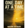 One Day at a Time: In a Chaotic World - Hardcover