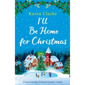 I'll Be Home for Christmas: A heartwarming feel good romantic comedy - Paperback