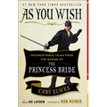 As You Wish: Inconceivable Tales from the Making of the Princess Bride - Paperback
