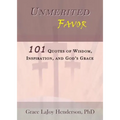 Unmerited Favor: 101 Quotes of Wisdom, Inspiration and God's Grace - Paperback