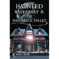 Haunted Waterbury & the Naugatuck Valley - Paperback