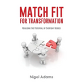 Match Fit for Transformation: Realising the Potential of Everyday Heroes - Paperback