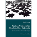 Routing Protocols for Mobile Ad Hoc Networks - Classification, Evaluation and Challenges - Paperback