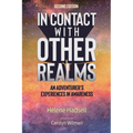 In Contact With Other Realms: An Adventurer's Experiences in Awareness - Paperback