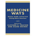 Medicine Ways: Disease, Health, and Survival Among Native Americans - Paperback