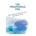 The Prosperous Pen: Mastering Freelance Writing for Retirement Riches - Paperback