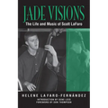 Jade Visions: The Life and Music of Scott Lafaro Volume 4 - Paperback