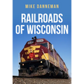 Railroads of Wisconsin - Paperback