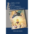 San Jose, entre lo Divino y lo Humano - Paperback