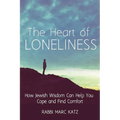 The Heart of Loneliness: How Jewish Wisdom Can Help You Cope and Find Comfort and Community - Paperback