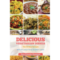 Delicious Vegetarian Dishes: The 10 Best Recipes With the unique flavor of Indian cuisine - Paperback