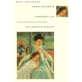 From Father's Property to Children's Rights: The History of Child Custody in the United States - Paperback