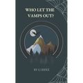 Who Let the Vamps Out? - Paperback