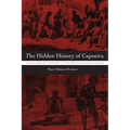 The Hidden History of Capoeira: A Collision of Cultures in the Brazilian Battle Dance - Paperback