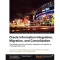 Oracle Information Integration, Migration, and Consolidation - Paperback