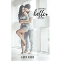 Everything's Better With You: An Alpha Billionaire & Virgin Romance Novella - Paperback