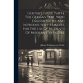 Goethe's Faust, Part I. The German Text, With English Notes And Introductory Remarks. For The Use Of Students Of Modern Literature - Paperback