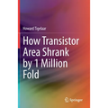 How Transistor Area Shrank by 1 Million Fold - Paperback
