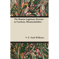The Roman Legionary Fortress at Caerleon, Monmouthshire - Paperback