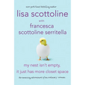 My Nest Isn't Empty, It Just Has More Closet Space: The Amazing Adventures of an Ordinary Woman - Paperback
