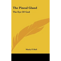 The Pineal Gland: The Eye Of God - Hardcover