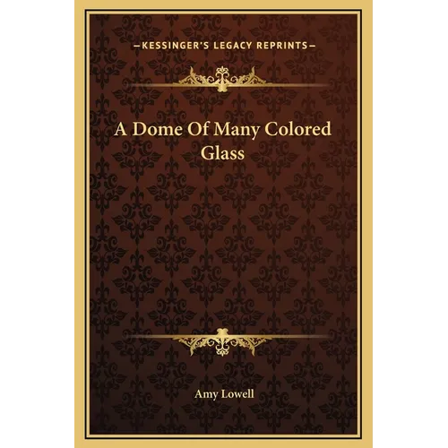 A Dome Of Many Colored Glass - Hardcover