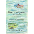 Tom and Jutta: A Jewish Boy of Hungary, An Aryan Girl of Germany, The Story of Tom and Jutta Gerendas - Paperback